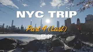 Winter Break in New York City - Part 4 (Last Part)