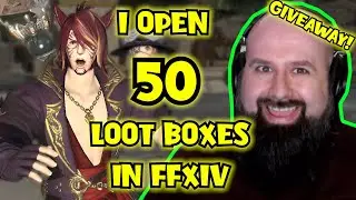I Opened 50 Loot Boxes in Final Fantasy XIV - And I'm Doing a Giveaway!