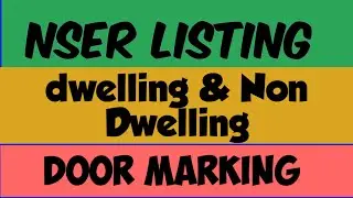 NSER Listing Process In  NSER Survey / Live NSER listing /Door marking / Deweling / Non deweling