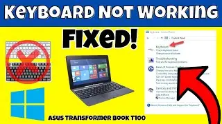 Asus Transformer Book T100 Keyboard Not Working
