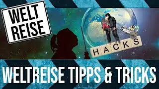 Weltreise Tipps & Tricks - Welche Tipps und Gefahren auf einer Weltreise gibt es?