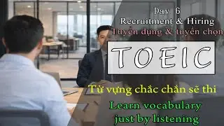1200 TỪ VỰNG TOEIC  LESSON 6 Recruitment & Hiring － Toeic Vocabulary  Toeic cho người mới bắt đầu