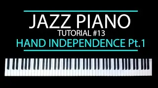 Hand Independence Pt.1 - Jazz Piano Tutorial #13