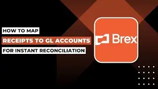 How To Map Receipts To GL Accounts For Instant Reconciliation In Brex !