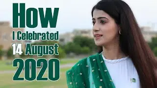 How I celebrated PAKISTAN'S INDEPENDENCE DAY on 14th August | Aniqa Nisar