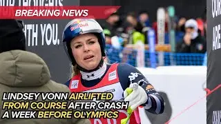 BREAKING: Lindsey Vonn Crashes, Airlifted From Course One Week Before Olympics