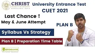 CUET - Christ University Entrance Test 2021 - Last Chance : May & June Attempt |Syllabus Vs Strategy