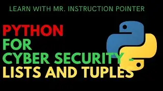 Python for Cyber Security - Lists and Tuples