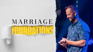 Marriage Foundations | Family Foundations | Ryan Visconti