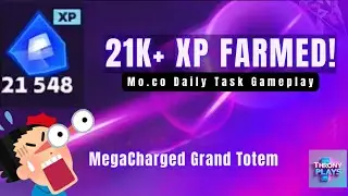 Farming 21K+ XP Fast! &ndash; Mega Charged Grand Totem Battle | Mo.co Gameplay