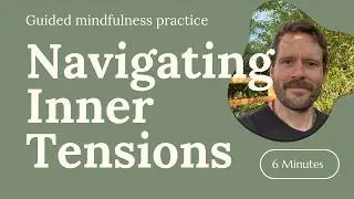 Navigating Inner Conflict: A Mindfulness Practice