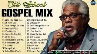 🎶 THE BEST OF OLD SCHOOL GOSPEL 🔥 30 SONGS THAT TAKE YOU BACK TO CHURCH | FULL VIDEO