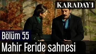 Karadayı 55.Bölüm Mahir Feride Sahnesi