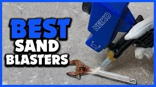 ✅Top 5 Best Sand Blasters in 2025
