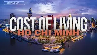 Cost of Living in Ho Chi Minh City: A Digital Nomad's Paradise