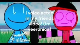 i voice acted on my friends channel! (channel name in the comments)