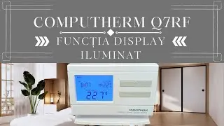 Cum să Activezi Iluminatul Display-ului la Termostatul Computherm Q7RF &icirc;n 30 SECUNDE!