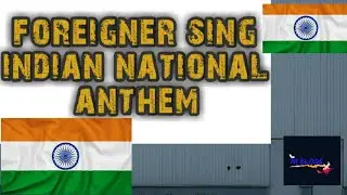 foreigner sing indian national anthem❤