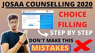 JOSAA COUNSELLING 2020 CHOICE FILLING | STEP BY STEP GUIDANCE | DON'T MAKE THESE MISTAKES !!!!