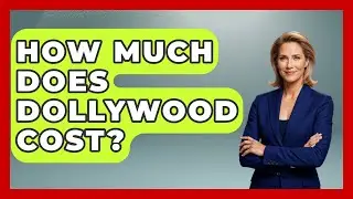 How Much Does Dollywood Cost? - The Family Getaway Guide