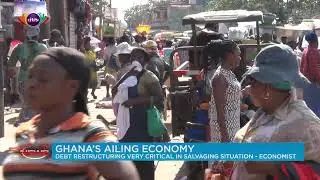 Ghana's ailing economy: Debt restructuring very critical in salvaging situation - Economist