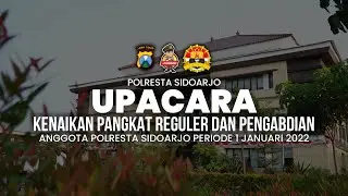 UPACARA KENAIKAN PANGKAT ANGGOTA POLRESTA SIDOARJO PERIODE 1 JANUARI 2022