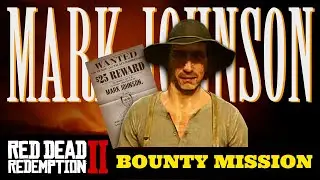 Mark Johnson Bounty - Capture, Escape Attempt & Final Justice | Red Dead Redemption 2