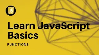Learn JavaScript Basics: Functions