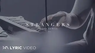 Strangers - Trisha Denise (Lyrics)