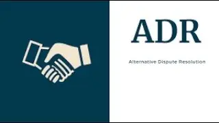 Alternate Dispute Resolution (ADR) Types of ADR