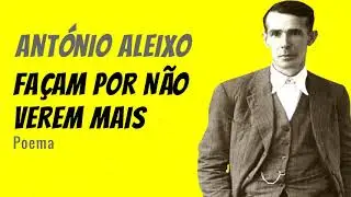 Façam Por Não Verem Mais |  Poema de António Aleixo com narração de Mundo Dos Poemas