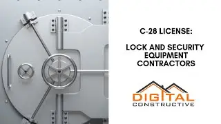 Run a Locksmith Business? Get a C-28 California Contractor License for Lock & Security Equipment!