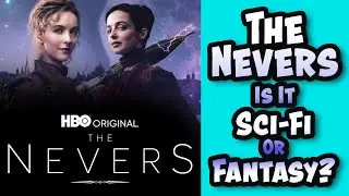 Is The Nevers Sci-Fi or Fantasy?