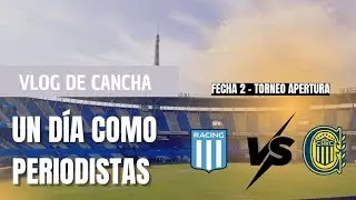 UN DÍA COMO PERIODISTA 🎤 // RACING VS ROSARIO CENTRAL FECHA 2 // ROL: CAMPO DE JUEGO 🔥