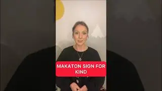 Makaton sign for kind | How to sign kind in Makaton | #LearnMakaton | Everyday #Makaton | MakatonFor