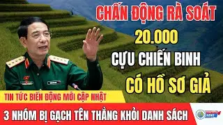 CHẤN ĐỘNG: Nhà Nước Rà Soát Lại 20 Nghìn Hồ Sơ Cựu Chiến Binh – 3 Nhóm Giả Bị Gạch Tên!