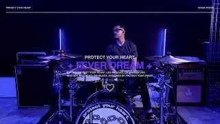 Protect Your Heart - Fever Dream (Drum Play Through)