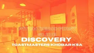Pitch Deck: First Slide | TM Abdulateef Al-Bustani | Discovery Toastmasters Khobar