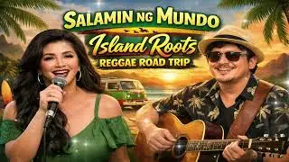 Salamin ng Mundo 🌴 Relaxing island tunes, Road trip reggae 🌱🌱