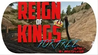 Reign of Kings :: Early Access Alpha 6 :: Multiplayer :: FREE DOWNLOAD