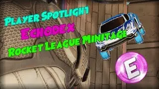 Player Spotlight: Echodex | Rocket League Minitage