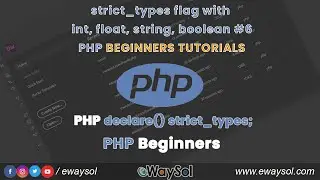 Php declare strict types flag with Int, Float, String, Boolean #6 | PHP Beginners Tutorials| eWaySol