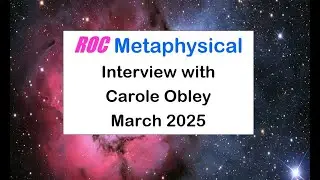 ROC Metaphysical Interview with Carole Obley