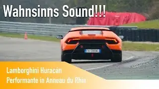 Rennstrecken Sound - Lamborghini Hurac&aacute;n Performante in Anneau du Rhin
