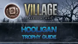 Resident Evil 8 Village | Hooligan Trophy Guide