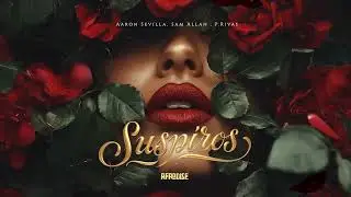 Afro House / @AaronSevilla, Sam Allan ,  @PRIVASMUSIC10 / Suspiros (Radio Edit)