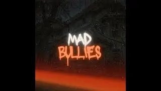 Mad Bullies | LineV