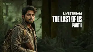 DAY 3 THE LAST OF US  PART II | LIVE STREAM