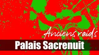 WOW - Anciens raids - Palais Sacrenuit