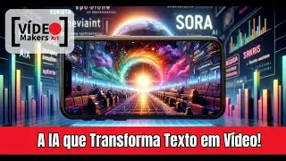 🎥 Do Texto à Tela: Conheça Sora, a Inovação da OpenAI em Vídeos Realistas!🌐